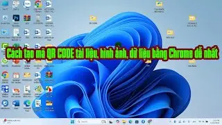 C&aacute;ch tạo m&atilde; QR CODE t&agrave;i liệu, h&igrave;nh ảnh, dữ liệu bằng Chrome dễ nhất