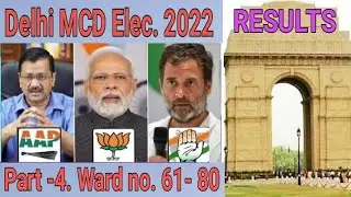 Delhi MCD Election result 2022. Part -4 Ward no. 61-80 #election