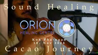 Sound Healing Cacao Journey @orionhealingcenter Koh Pha-ngan, Thailand 18. Nov 2024