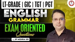 LT-GRADE / TGT EXAMS -2025 | ENGLISH GRAMMAR | EXAM ORIENTED QUESTIONS | BY SP MISHRA SIR