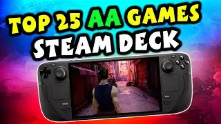Top 25 AA Games That Shine on the Steam Deck: Performance and Experience