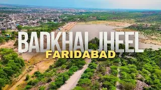 Badkhal Jheel Faridabad  Water level Drone View | Badkhal Lake Project Development  #Badkhallake