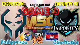 Execration Vs Impunity (Game 3) - Playoffs MSC 2021 (Do or Die) | PHILIPPINES VS CAMBODIA ML 2021