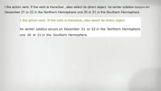 t the action verb. If the verb is transitive , also select its direct object. he winter solstice occ