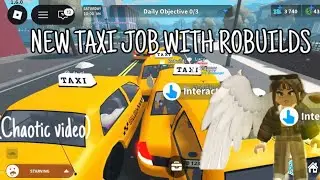 TAXI JOB + ROBUILDS IN BLOXBURG