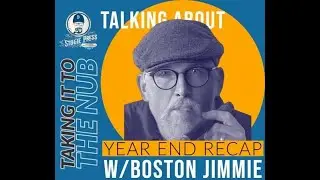 Taking It To The Nub - Season 3 - Cigars of the year 2021 and Stogie Pres Recap