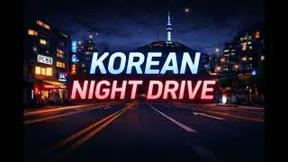 🌃 Midnight Drive in Seoul | Korean City Pop Playlist (1 Hour)