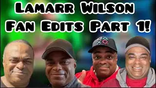 Lamarr Wilson Fan Edits: Part 1