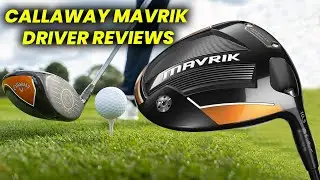 ОБЗОРЫ ВОДИТЕЛЕЙ CALLAWAY MAVRIK: Углубленный обзор и анализ эффективности