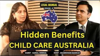 EP13 - Australian Child Care | Kamal Deswal - Must watch for Parents