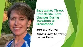 Baby Makes Three: How Marital Love Changes During Transition to Parenthood