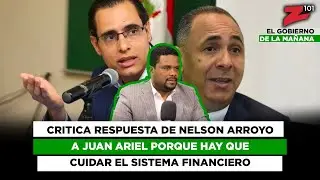 Critica respuesta de Nelson Arroyo a Juan Ariel porque hay que cuidar el sistema financiero