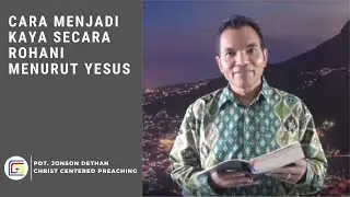CARA MENJADI KAYA SECARA ROHANI MENURUT YESUS | Pdt. Jonson Dethan