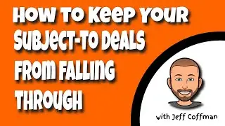 How To Keep Your Subject-To Deals From Falling Through