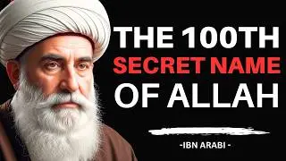 Ibn Arabi Found God's Secret Name... Then Refused to Tell Anyone