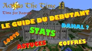 Across The Time II - LE GUIDE DU D&Eacute;BUTANT