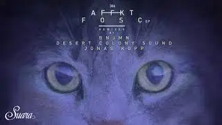 AFFKT - Fosc (Original Mix) [Suara]