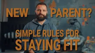 Simple Strategies For Staying Strong and Fit As a New Parent