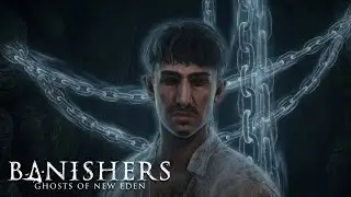 Banishers: Ghosts of New Eden &mdash; Пламя во Тьме| Серия 35