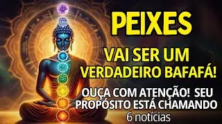 PEIXES ♓ VAI SER UM BAFAFÁ! ALGUÉM VAI COMER TERRA😱 OUÇA COM ATENÇÃO! O SEU PROPÓSITO ESTÁ CHAMANDO