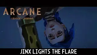 Jinx Lights Up The Flare