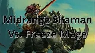 Hearthstone: Midrange Shaman vs. Freeze Mage!