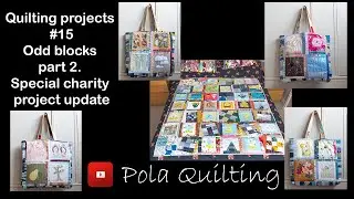 Quilting projects #15 Odd blocks part 2  Special charity project update
