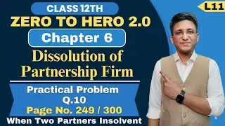 Chapter 6 || Dissolution of Partnership Firm || Practical Problem Q.10 | Page No. 249 | Class 12th