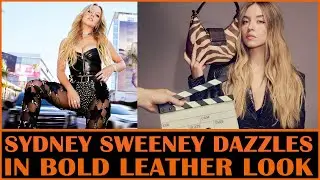 Sydney Sweeney Dazzles in Bold Leather Look for Photoshoot