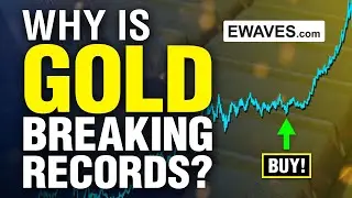 Why is Gold Breaking Records? | EWAVES