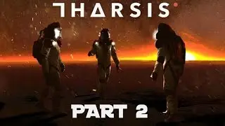 Tharsis - Part 2 - Do Not Expect Survivors
