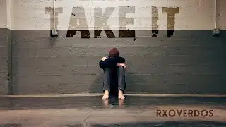Rxoverdos - Take it