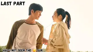 Had I Not Seen the Sun EP 9, 10 ✨ Ending Explained in Hindi