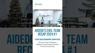 #1 AIDEDO&rsquo;S CIVIL TEAM RECAP 2024 | OUTSOURCING CIVIL ENGINEERING SERVICES