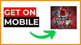 How to Get Project Playtime on Mobile (2025) &ndash; Download & Play Guide