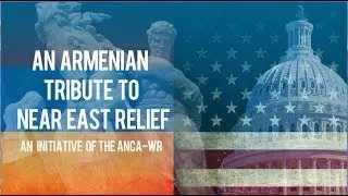 America We Thank You: An Armenian Tribute to Near East Relief