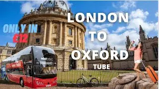 Oxford To London Tube Only in 12 Pounds 🇬🇧