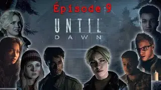 UNTIL DAWN - WORST GAMEPLAY & ENDING - &Eacute;pisode 9 - Le Dogo est mort &agrave; cause de Pistache !