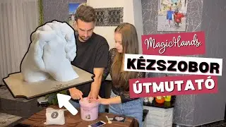 MagicHands k&eacute;zszobrok elk&eacute;sz&iacute;t&eacute;se | TUTORIAL