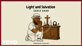 Eagle Gadd - Light and Salvation (Official Audio)
