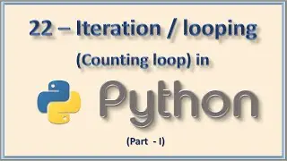 #22 - Iteration / looping in Python Language