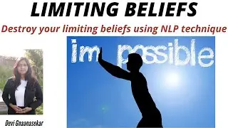 Limiting Belief -  Identify your limiting belief & destroy it using NLP technique
