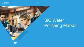 Silicon Carbide (SiC) Wafer Polishing Market Growth Outlook | 2024&ndash;2031 Forecast