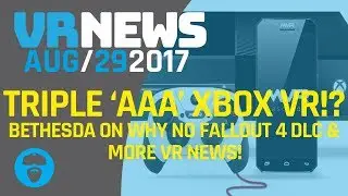 TRIPLE AAA XBOX ONE GAMES IN VR? -  Bethesda VP on Why Fallout 4 Doesn't Include DLC & More!