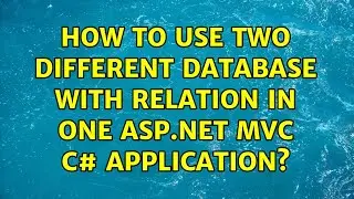 How to use two different database with relation in one asp.net mvc c# application? (2 Solutions!!)