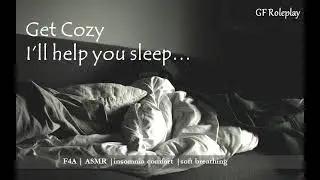 Girlfriend helps you to sleep [F4A] [ASMR] [insomnia comfort][