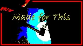 Made for This