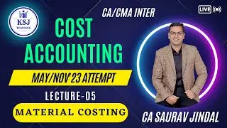 L-05 Costing CA/CMA Inter | CA Saurav Jindal | KSJ Teaching | Material Costing-02
