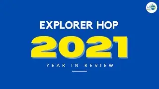2021 Year In Review | Explorer Hop
