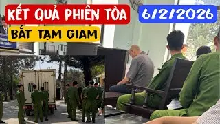 Cập Nhật tình hình phiên tòa hôm nay 6/2 /2026 kết quả